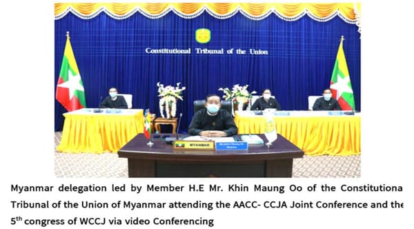 Myanmar delegation led by Member H.E Mr. Khin Maung Oo of the Constitutional Tribunal of the Union of Myanmar attending the AACC- CCJA Joint Conference and the 5th congress of WCCJ via video Conferencing